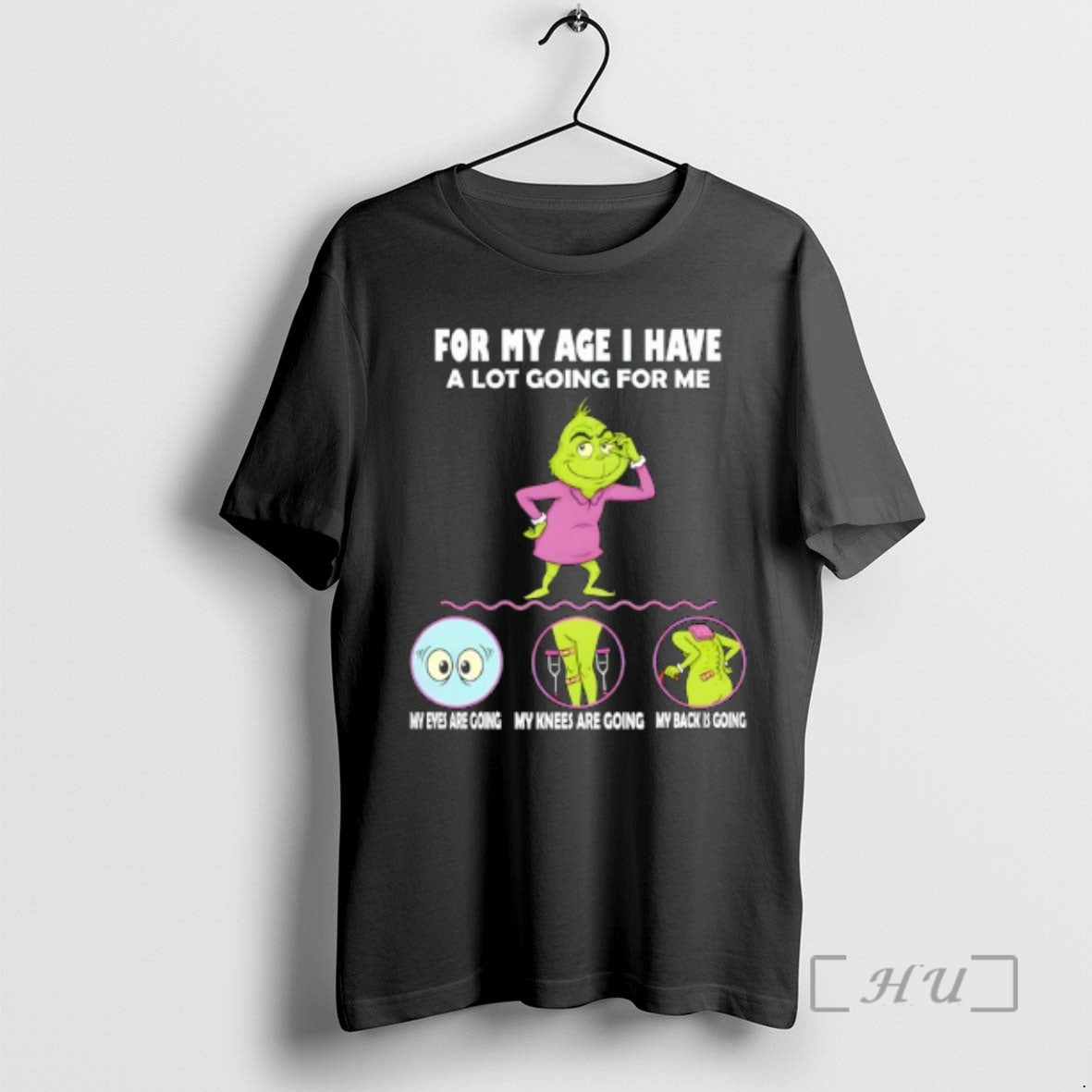 Officials Grinch For My Age I Have A Lot Going For Me My Eyes Are T-Shirts, Hoodie, Sweatshirt | PopFlextees.com