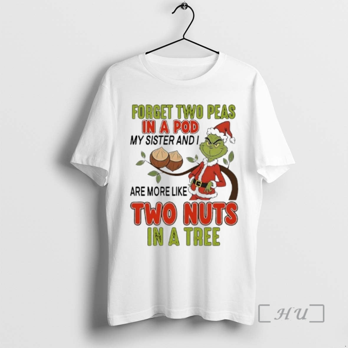 Officials Grinch Forget Two Peas Pod My Sister I Are More Like T-Shirts, Hoodie, Sweatshirt