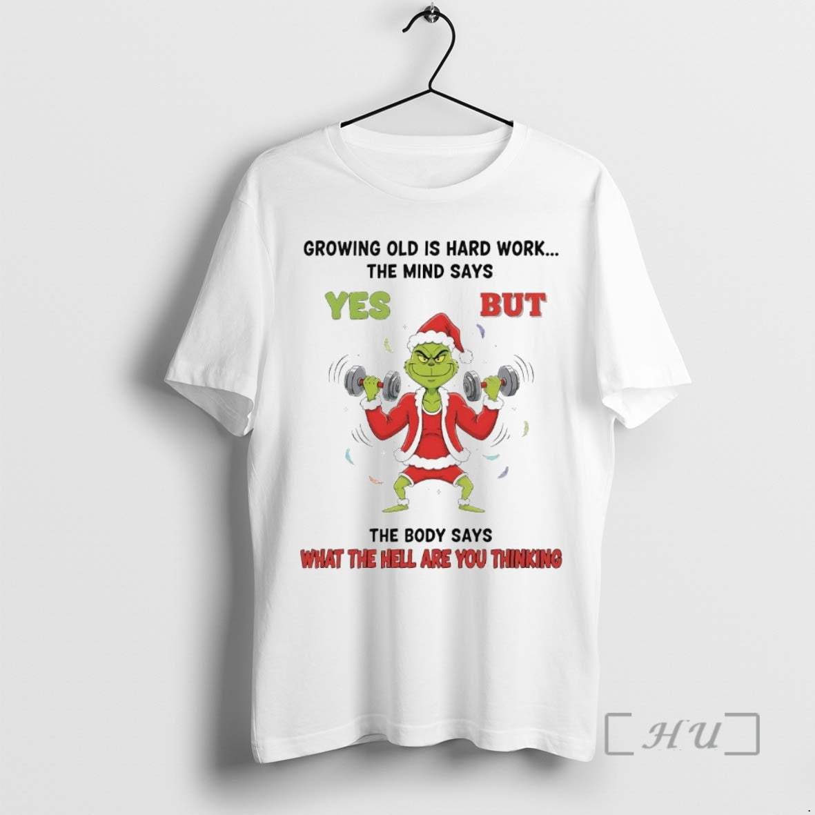Officials Grinch Growing Old Is Hard Work The Mind Says Yes Christmas Premium T Shirts Hoodie, Sweatshirt | PopFlextees.com