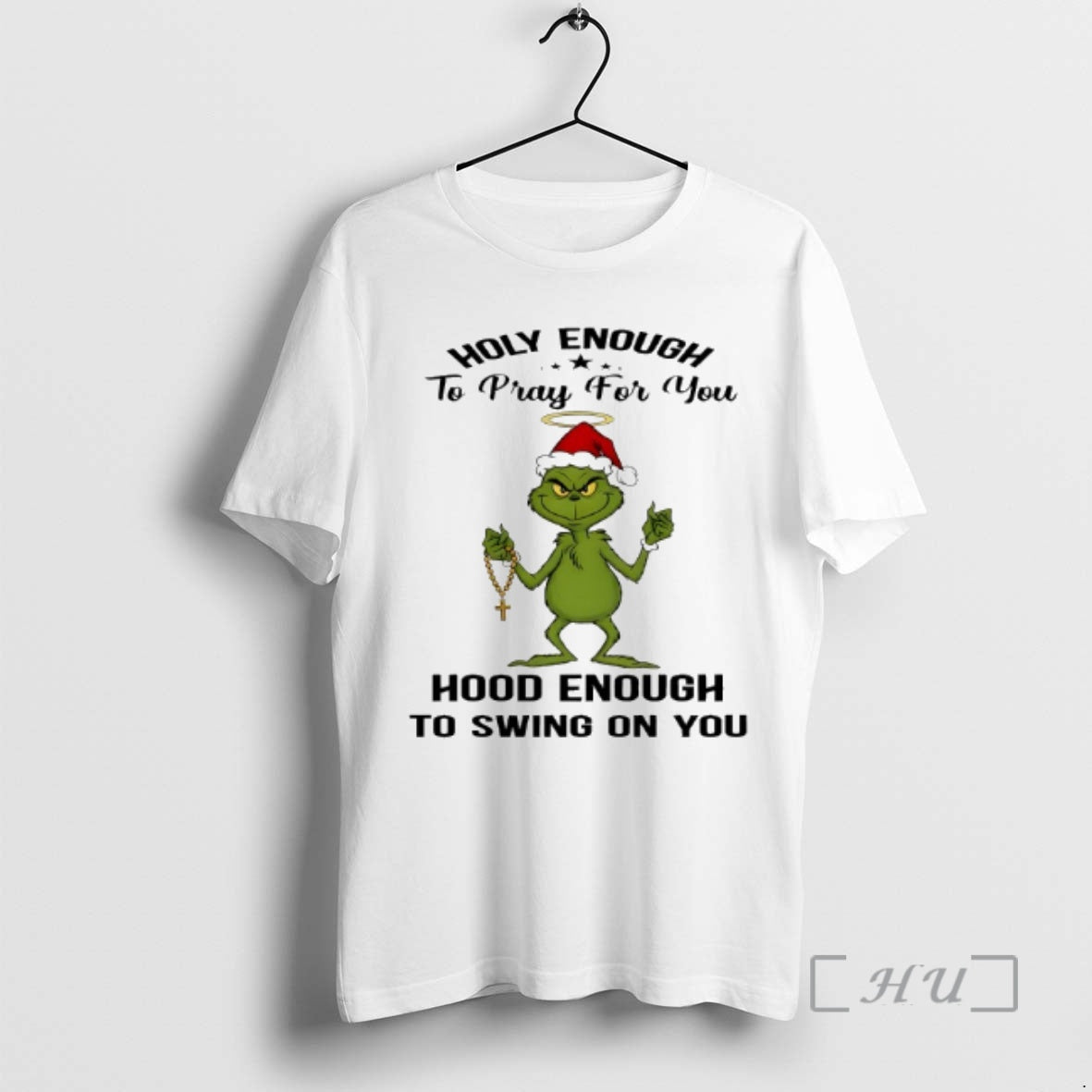 Officials Grinch Holy Enough To Pray For You Hood Enough To Swing On You Premium T-Shirts, Hoodie, Sweatshirt