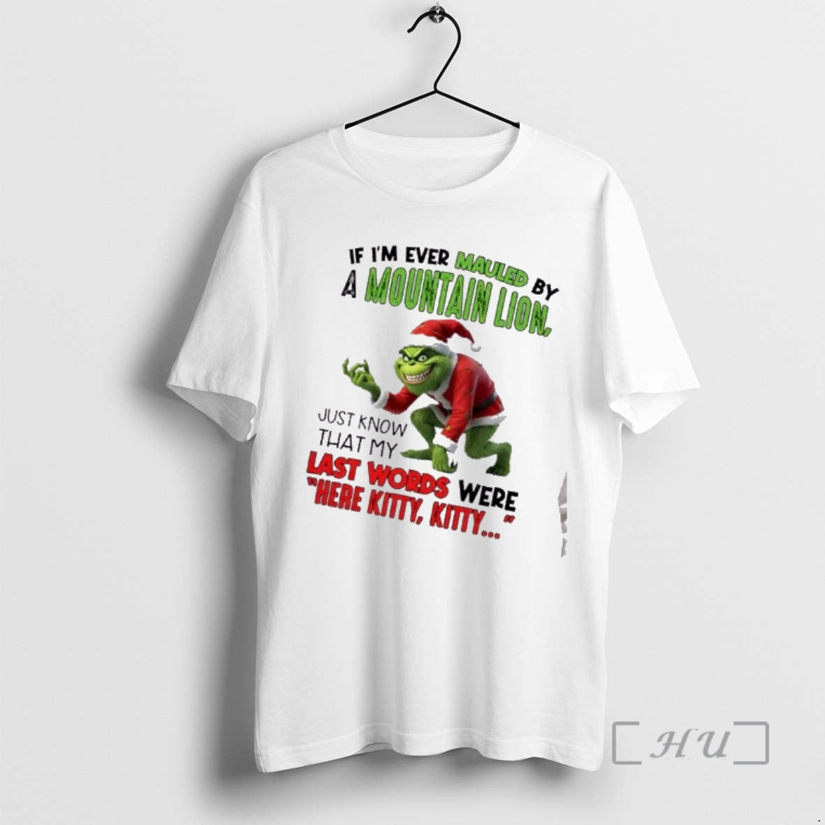 Officials Grinch If Im Ever Mauled By A Mountain Lion Just Know That My Last T-Shirts, Hoodie, Sweatshirt | PopFlextees.com