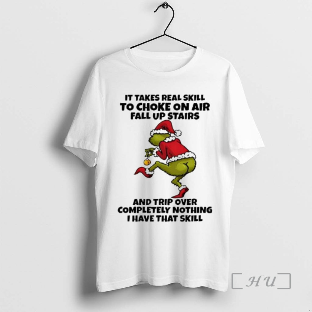 Officials Grinch It Takes Real Skill To Choke On Air Fall Up Stairs And Trip T-Shirts, Hoodie, Sweatshirt | PopFlextees.com