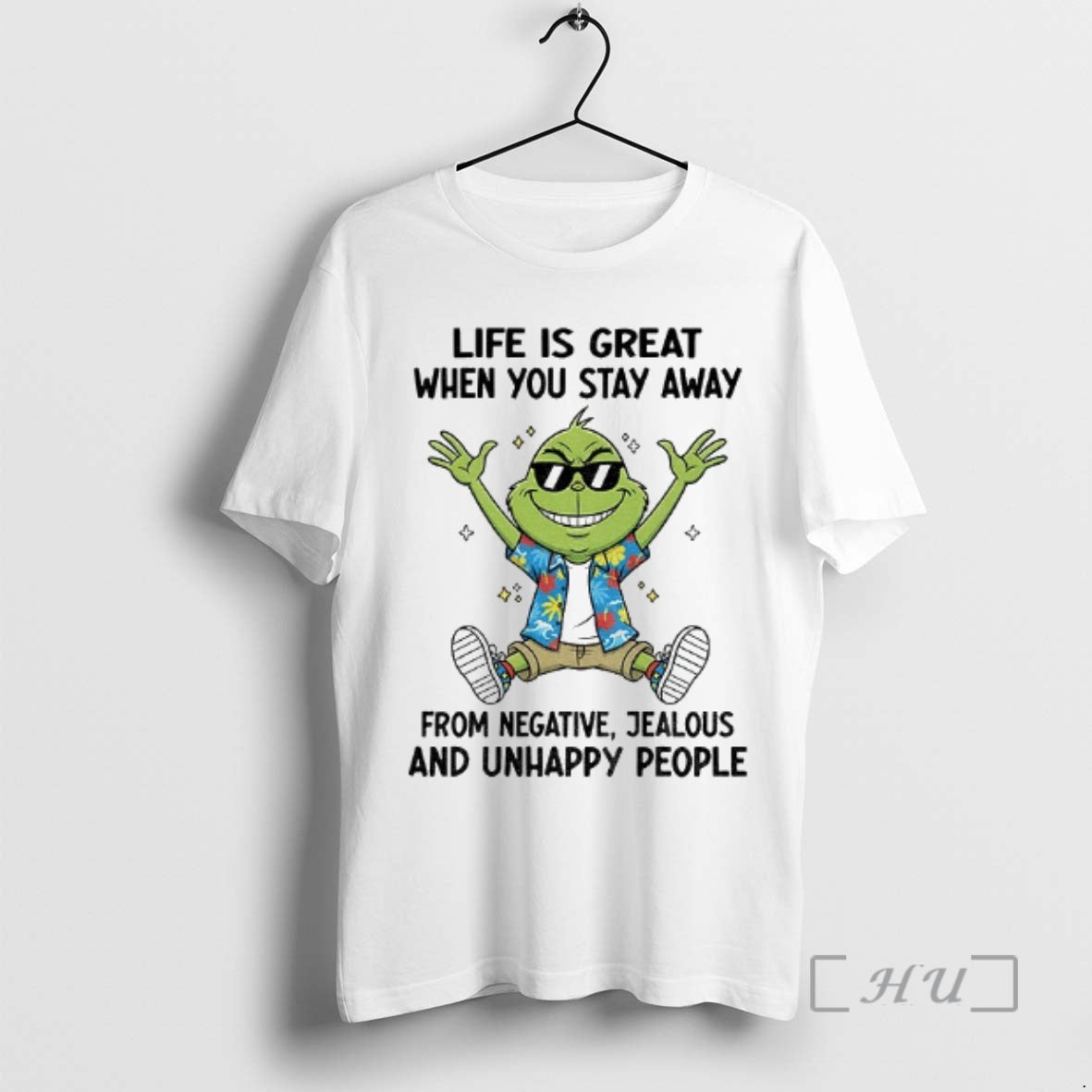 Officials Grinch Life Is Great When You Stay Away From Negative Jealous And Unhappy People T-Shirts, Hoodie, Sweatshirt