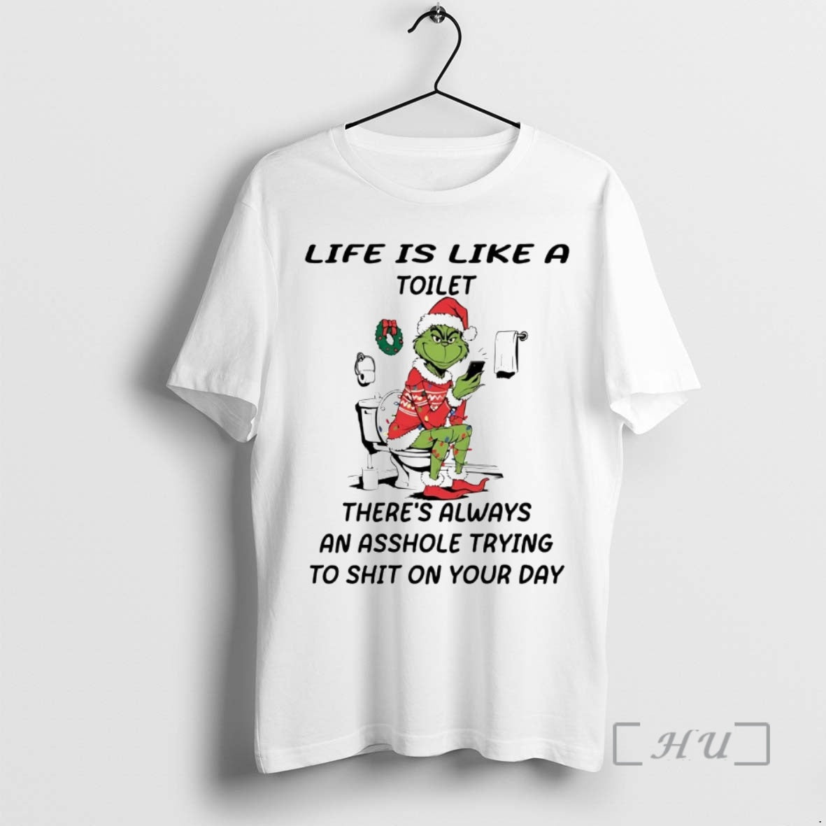 Officials Grinch Life Is Like Toilet Theres Always Asshole T-Shirts, Hoodie, Sweatshirt