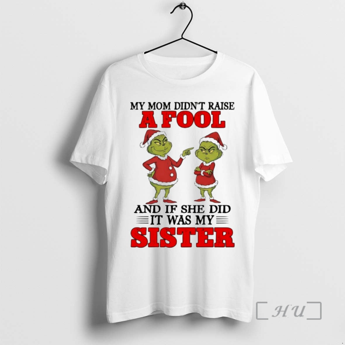 Officials Grinch My Mom Didnt Raise A Fool And If She Did It Was My T-Shirts, Hoodie, Sweatshirt | PopFlextees.com