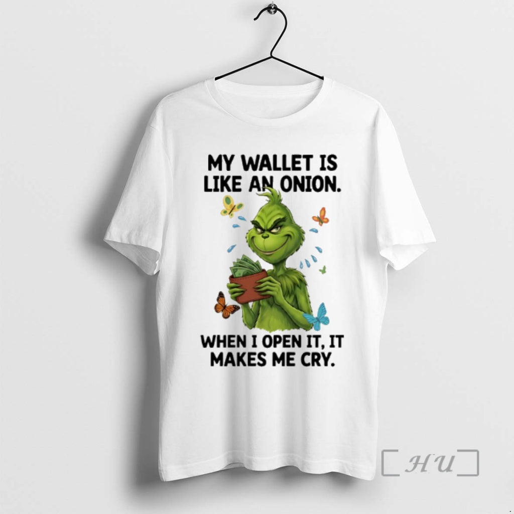 Officials Grinch My Wallet Is Like An Onion When I Open It It Makes Me T-Shirts, Hoodie, Sweatshirt | PopFlextees.com