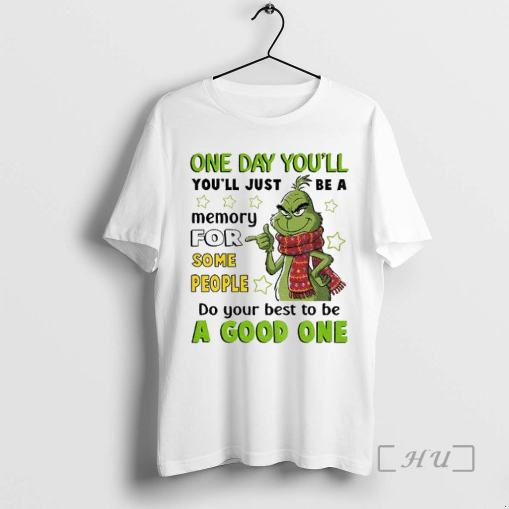 Officials Grinch One Day Youll Youll Just Be A Memory For Some People Do Your T-Shirts, Hoodie, Sweatshirt | PopFlextees.com
