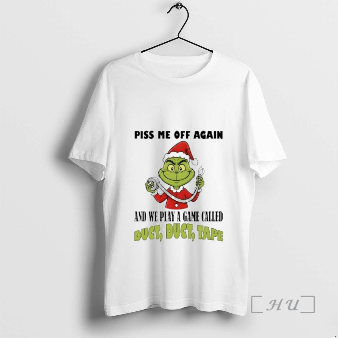 Officials Grinch Piss Me Off Again And We Play A Game Called Duct Tape Premium T-Shirts, Hoodie, Sweatshirt | PopFlextees.com