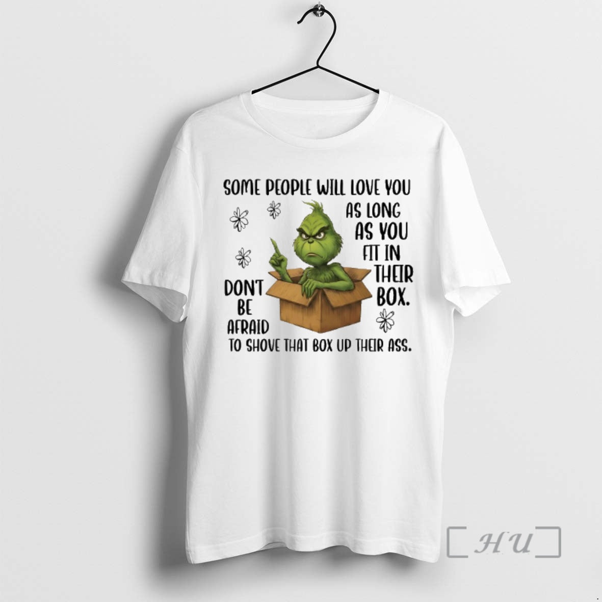 Officials Grinch Some People Will Love You As Long As You Fit In Their Box T-Shirts, Hoodie, Sweatshirt | PopFlextees.com