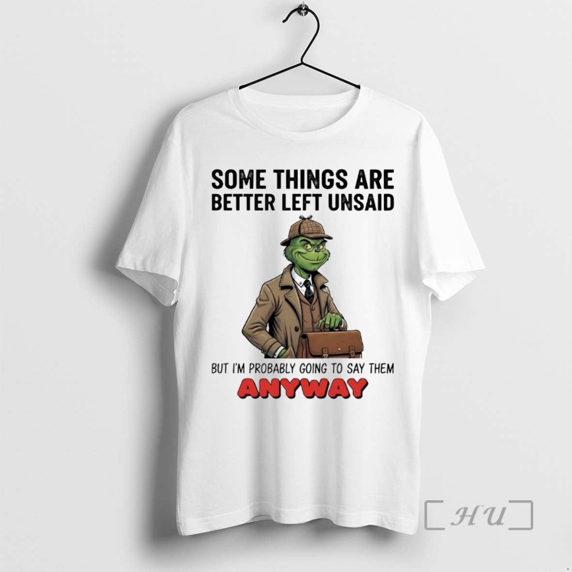 Officials Grinch Some Things Are Better Left Unsaid Im Probably Going Say Them Anyway T-Shirts, Hoodie, Sweatshirt