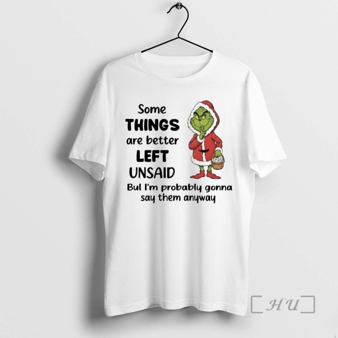 Officials Grinch Some Things Are Better Left Unsaid Im Probably Gonna Christmas Premium T Shirts Hoodie, Sweatshirt
