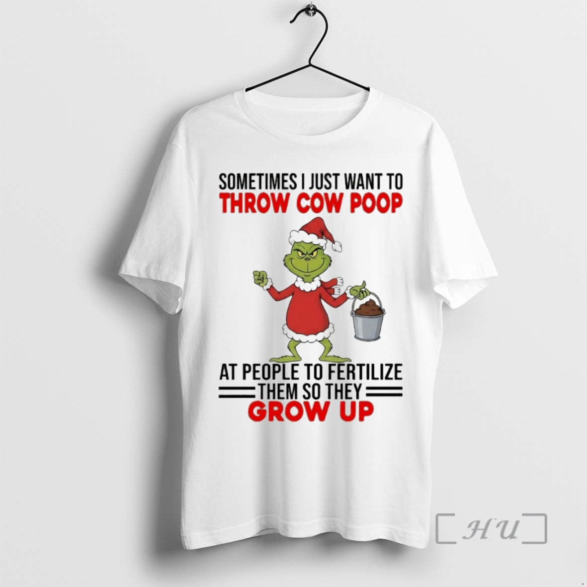 Officials Grinch Sometimes I Just Want To Throw Cow Poop At People To Fertilize Them T-Shirts, Hoodie, Sweatshirt