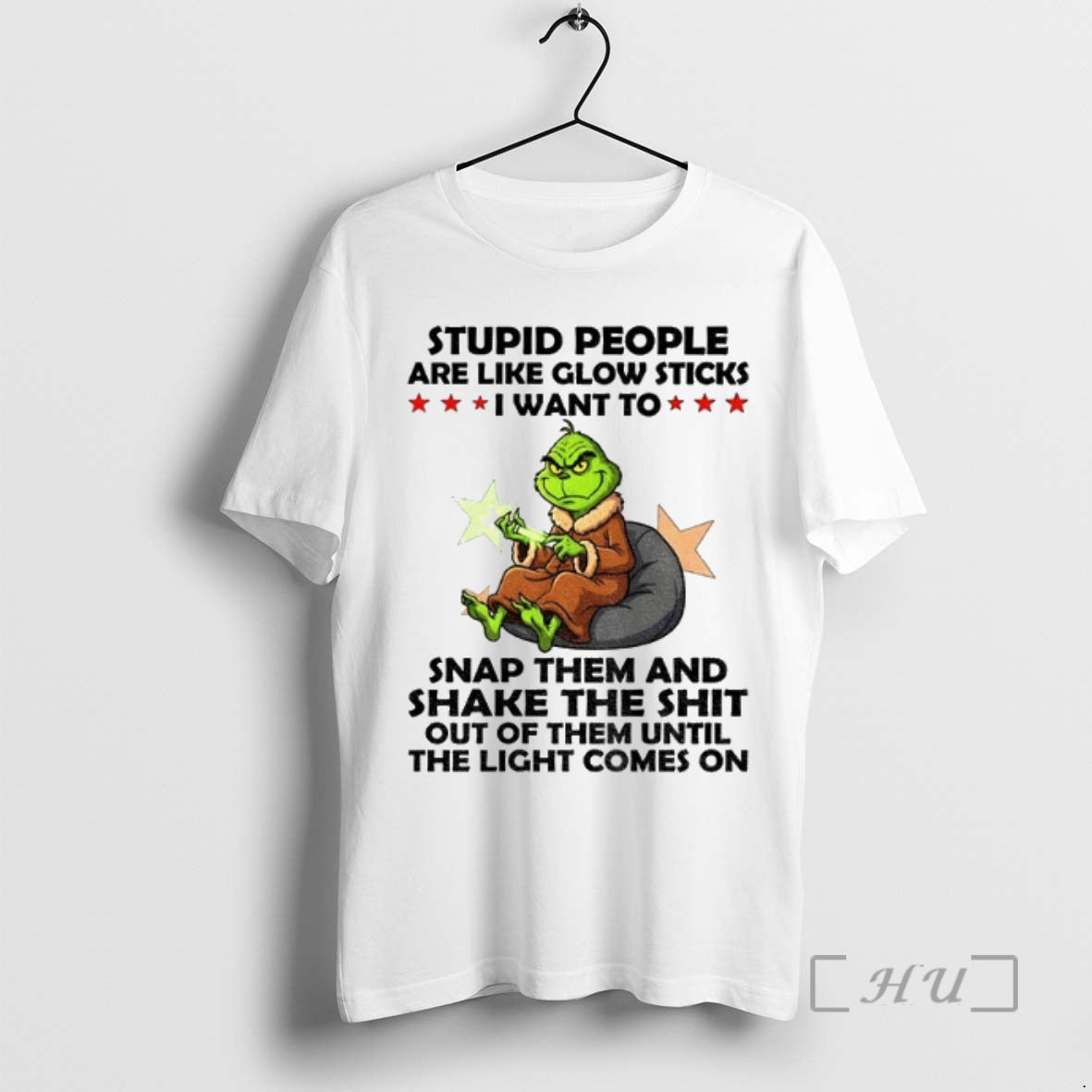 Officials Grinch Stupid People Are Like Glow Sticks 1 Want To Snap Them And Shake T-Shirts, Hoodie, Sweatshirt
