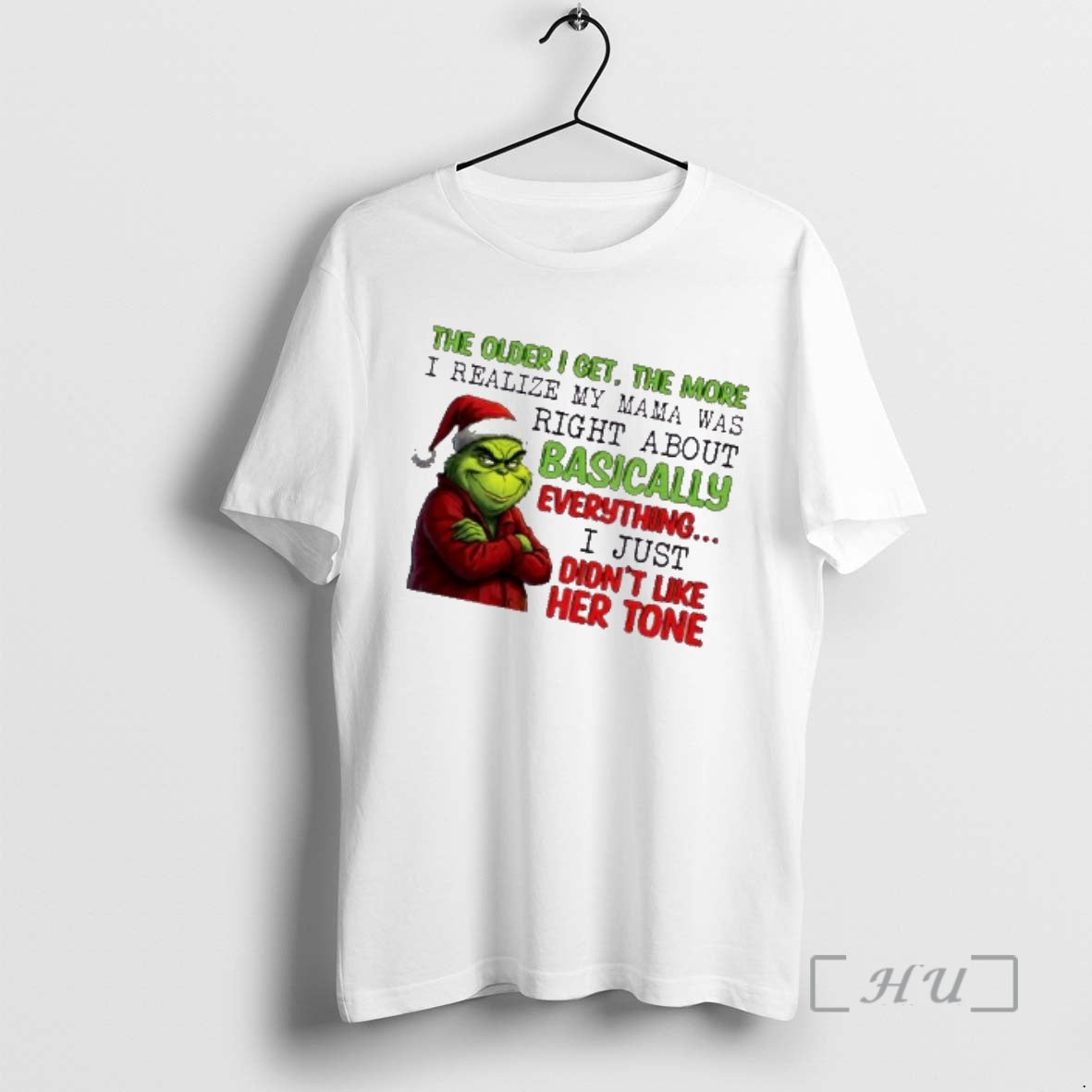 Officials Grinch The Older I Get The More I Realize My Mama Was Right About T-Shirts, Hoodie, Sweatshirt | PopFlextees.com