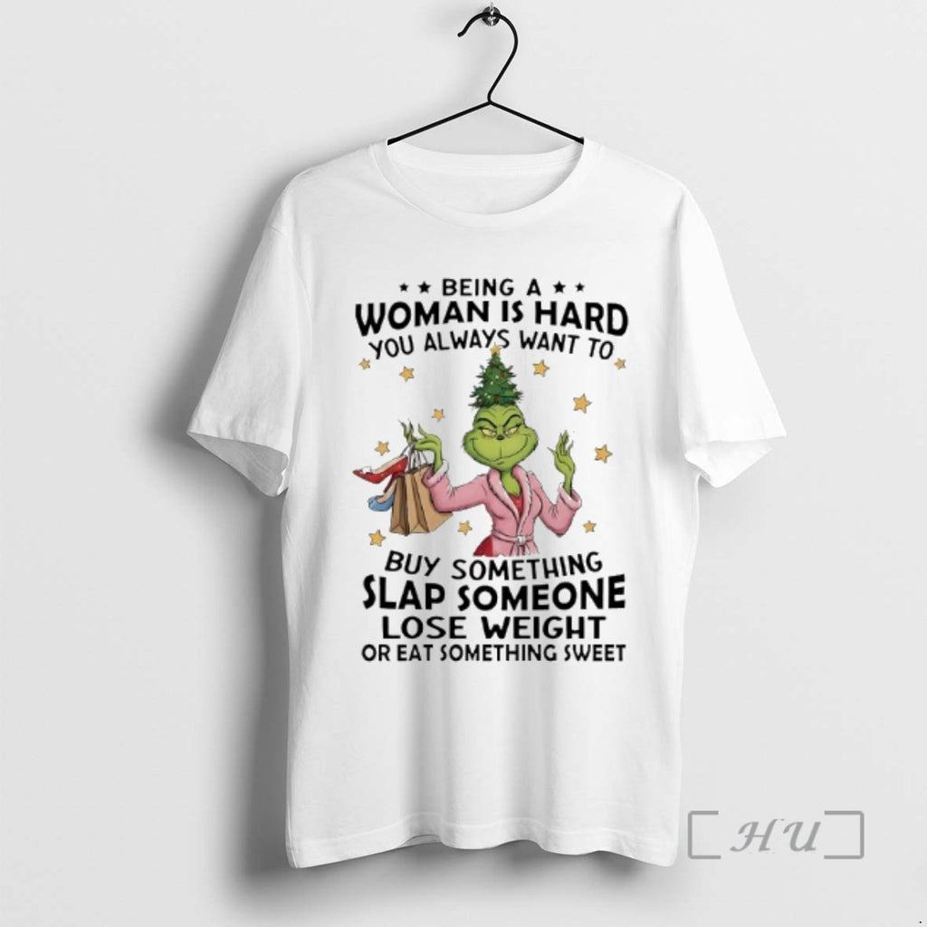 Officials Grinch Woman Is Hard You Always Want To Buy Something Slap Someone Lose Weight T-Shirts, Hoodie, Sweatshirt
