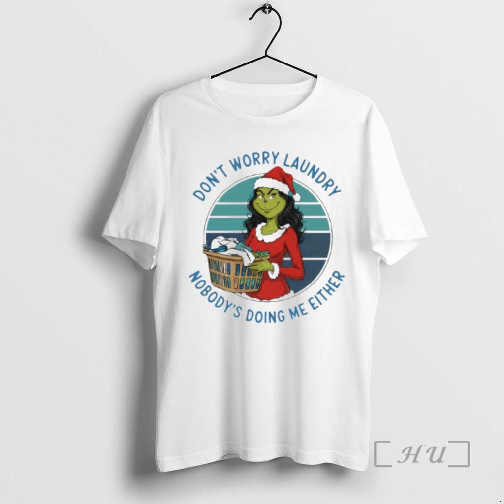 Officials Grinch Worry Dont Laundry Nobodys Doing Me Either T-Shirts, Hoodie, Sweatshirt | PopFlextees.com