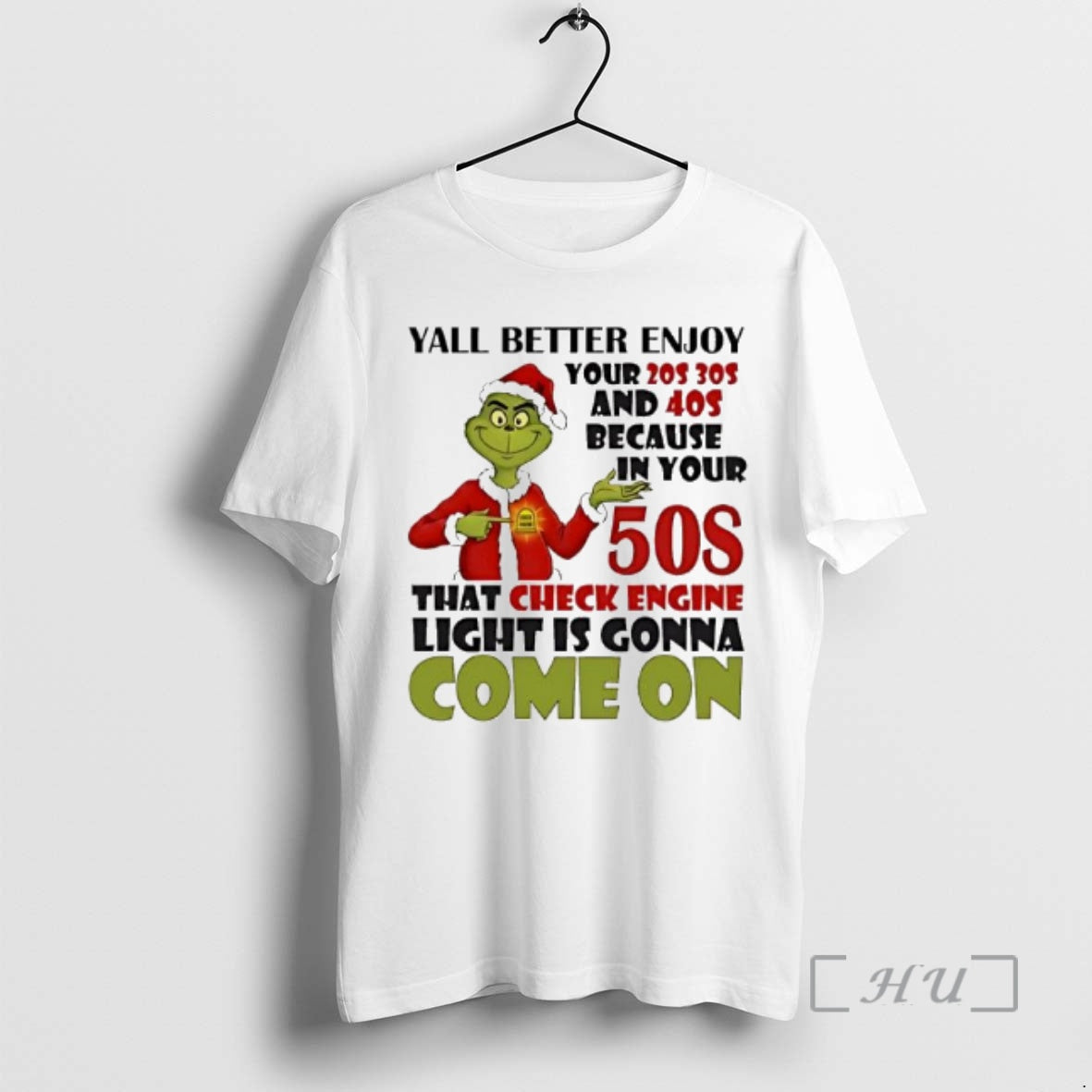 Officials Grinch Yall Better Enjoy Your 40s Because In Your 50s That Check Engine Light T-Shirts, Hoodie, Sweatshirt