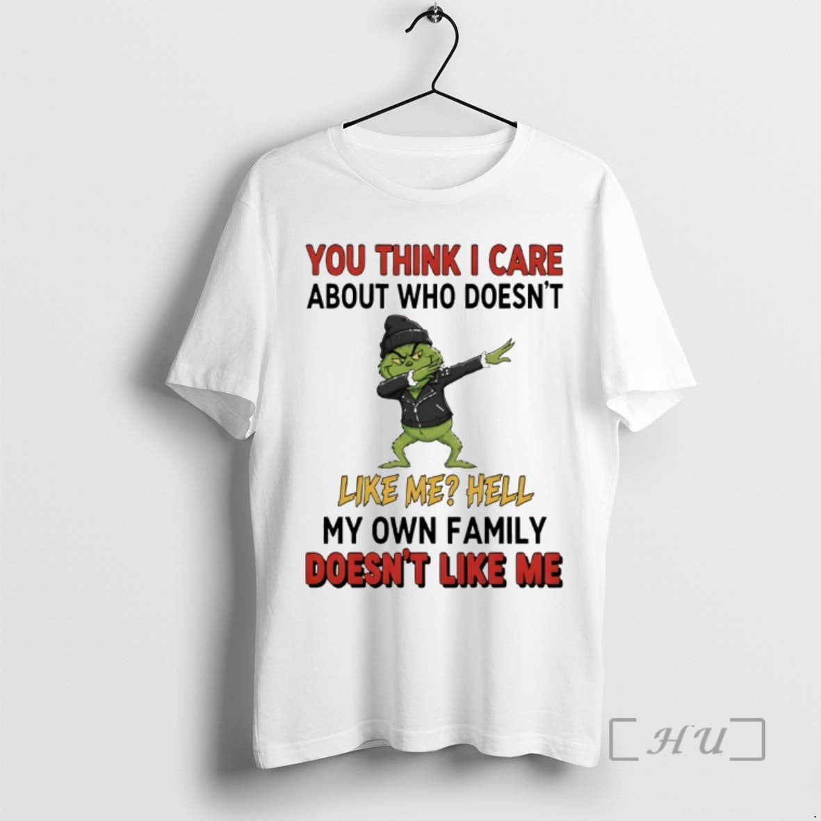 Officials Grinch You Think I Care About Who Doesnt Like Me Hell My Own Family T-Shirts, Hoodie, Sweatshirt | PopFlextees.com