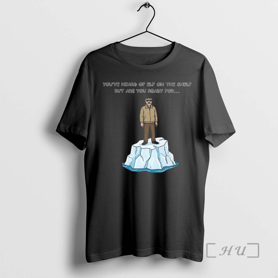 Officials Heisenberg On An Iceberg Youve Heard Of Elf On The Shelf But Are You T-Shirts, Hoodie, Sweatshirt | PopFlextees.com