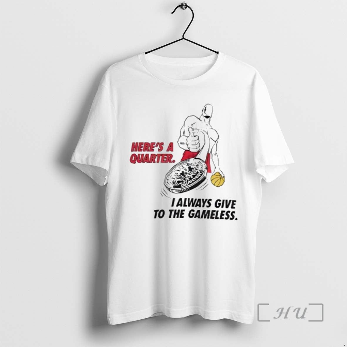 Officials Heres A Quarter I Always Give To The Gameless T-Shirts, Hoodie, Sweatshirt | PopFlextees.com