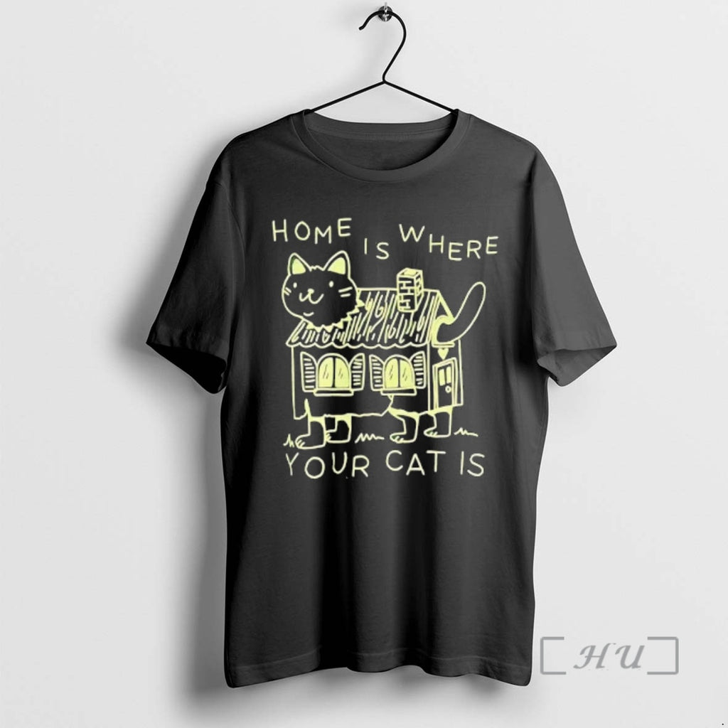Officials Home Is Where Your Cat Is Graphic T-Shirts, Hoodie, Sweatshirt | PopFlextees.com