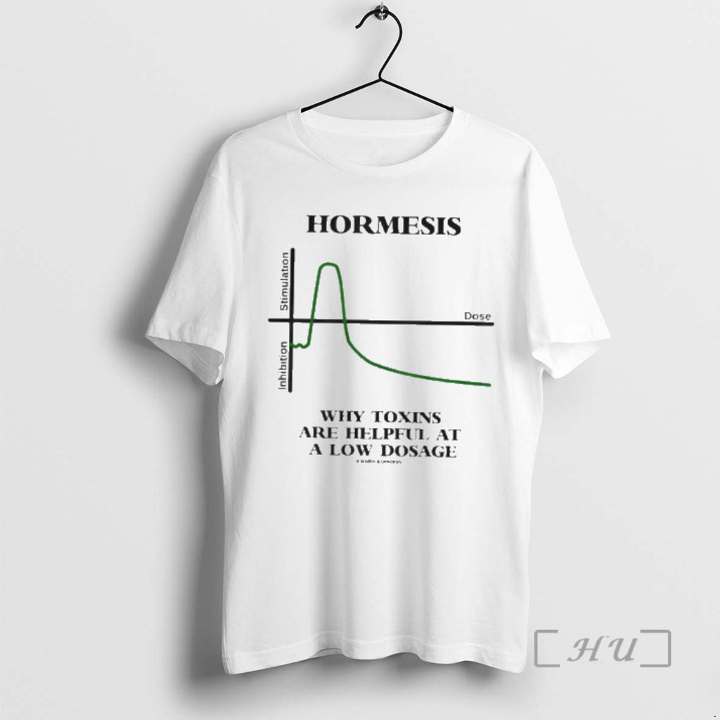 Officials Hormesis Why Toxins Are Helpful At A Low Dosage T-Shirts, Hoodie, Sweatshirt | PopFlextees.com