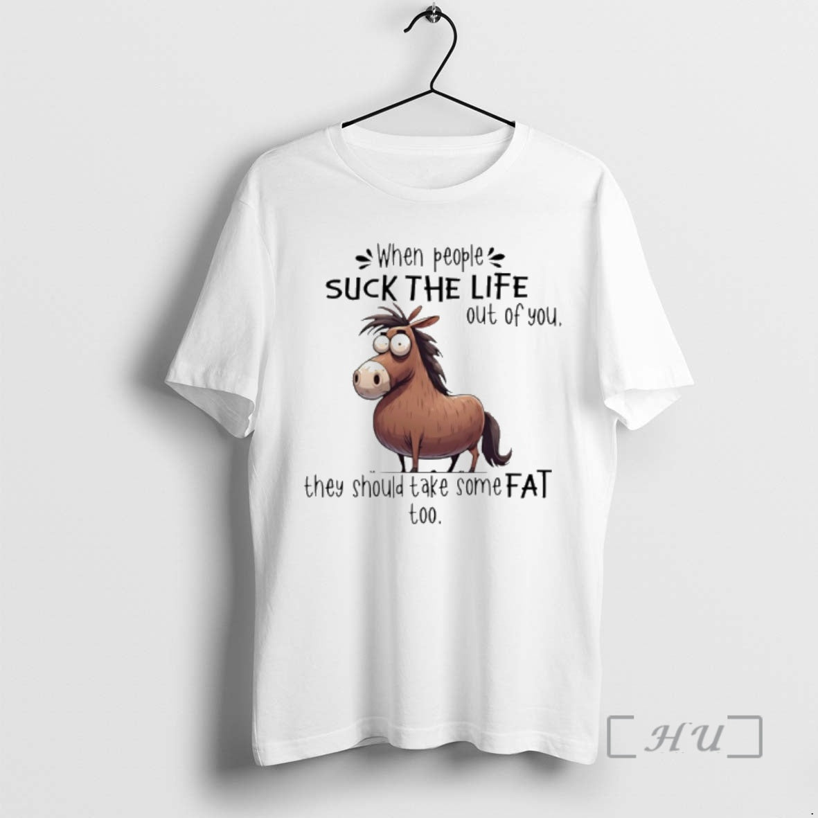 Officials Horse When People Suck The Life Out Of You They Should Take Some Fat T-Shirts, Hoodie, Sweatshirt | PopFlextees.com