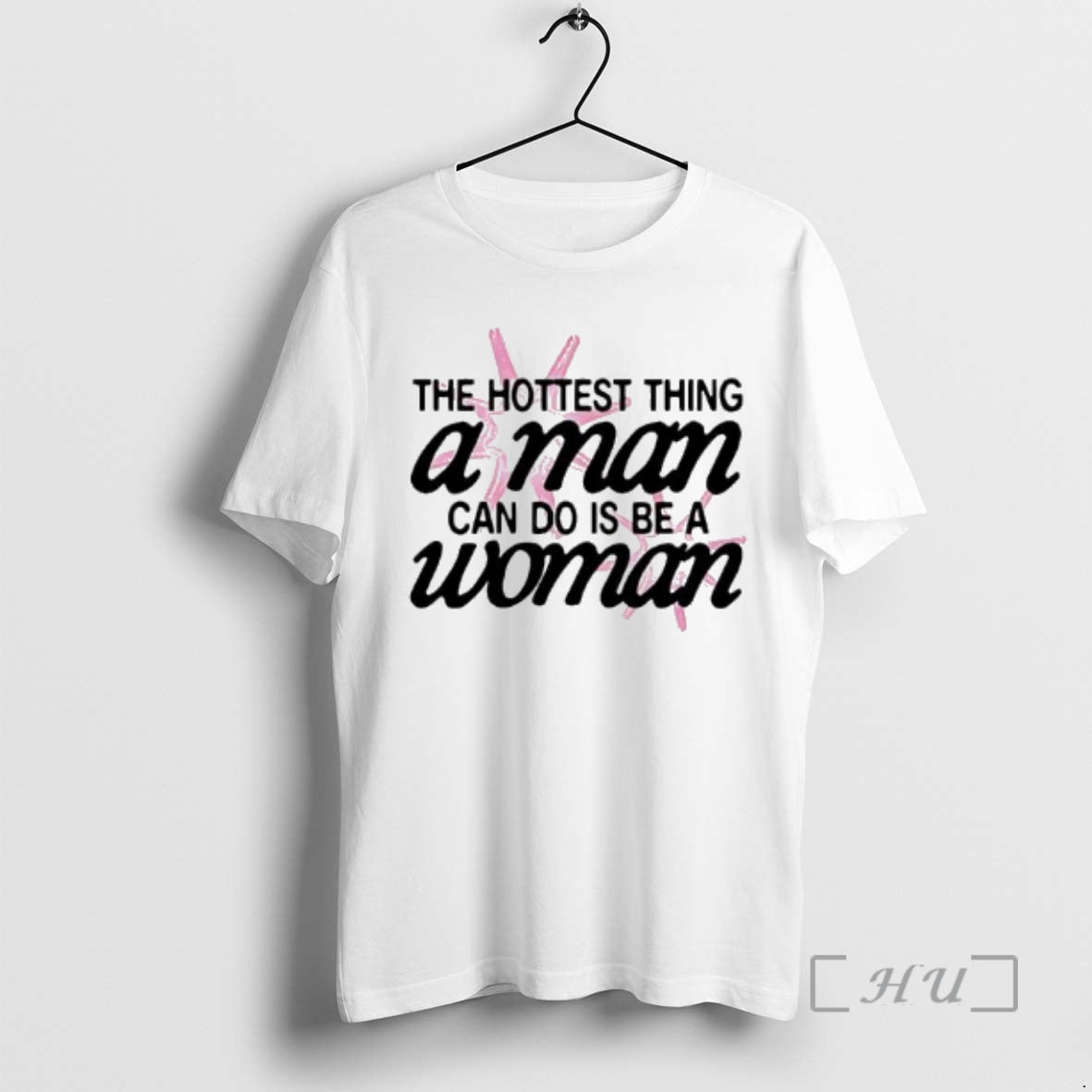 Officials Hottest Thing A Man Can Do Is Be A Woman Graphic Premium T Shirts Hoodie, Sweatshirt | PopFlextees.com