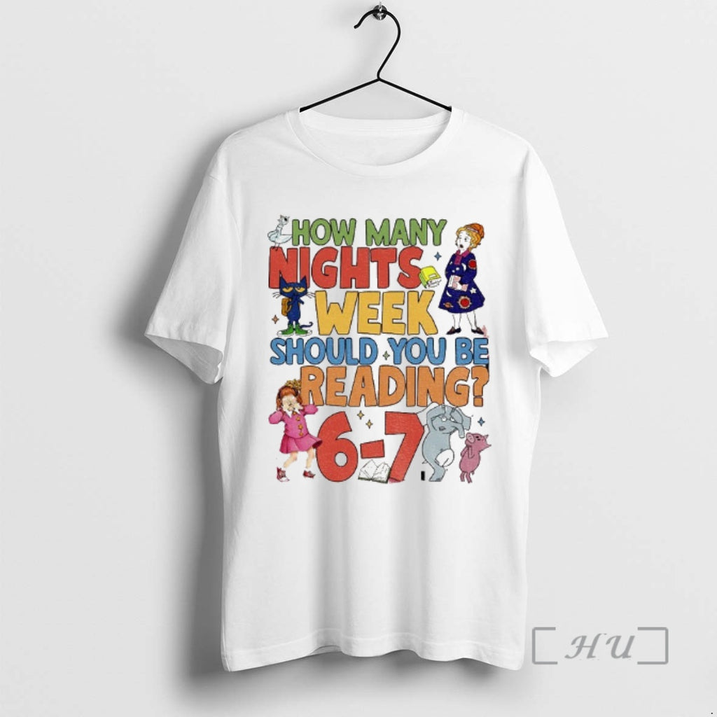 Officials How Many Nights A Week Should You Be Reading 6 7 Childrens Books Premium T-Shirts, Hoodie, Sweatshirt