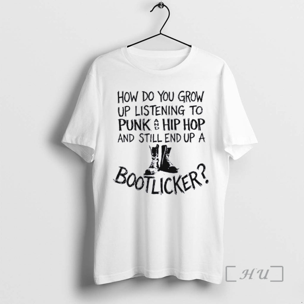 Officials How Do You Grow Up Bootlicker T-Shirts, Hoodie, Sweatshirt | PopFlextees.com