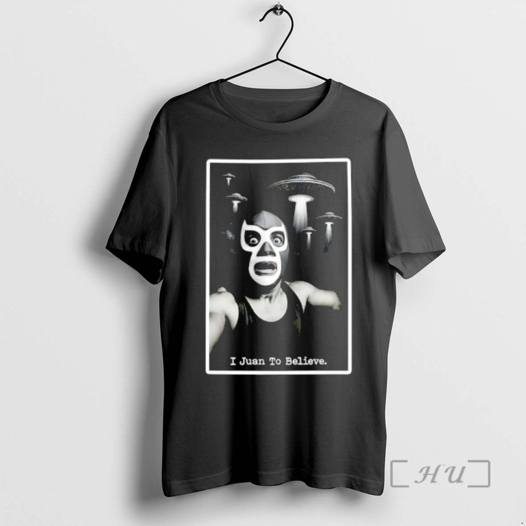 Officials I Juan To Believe Graphic T-Shirts, Hoodie, Sweatshirt | PopFlextees.com