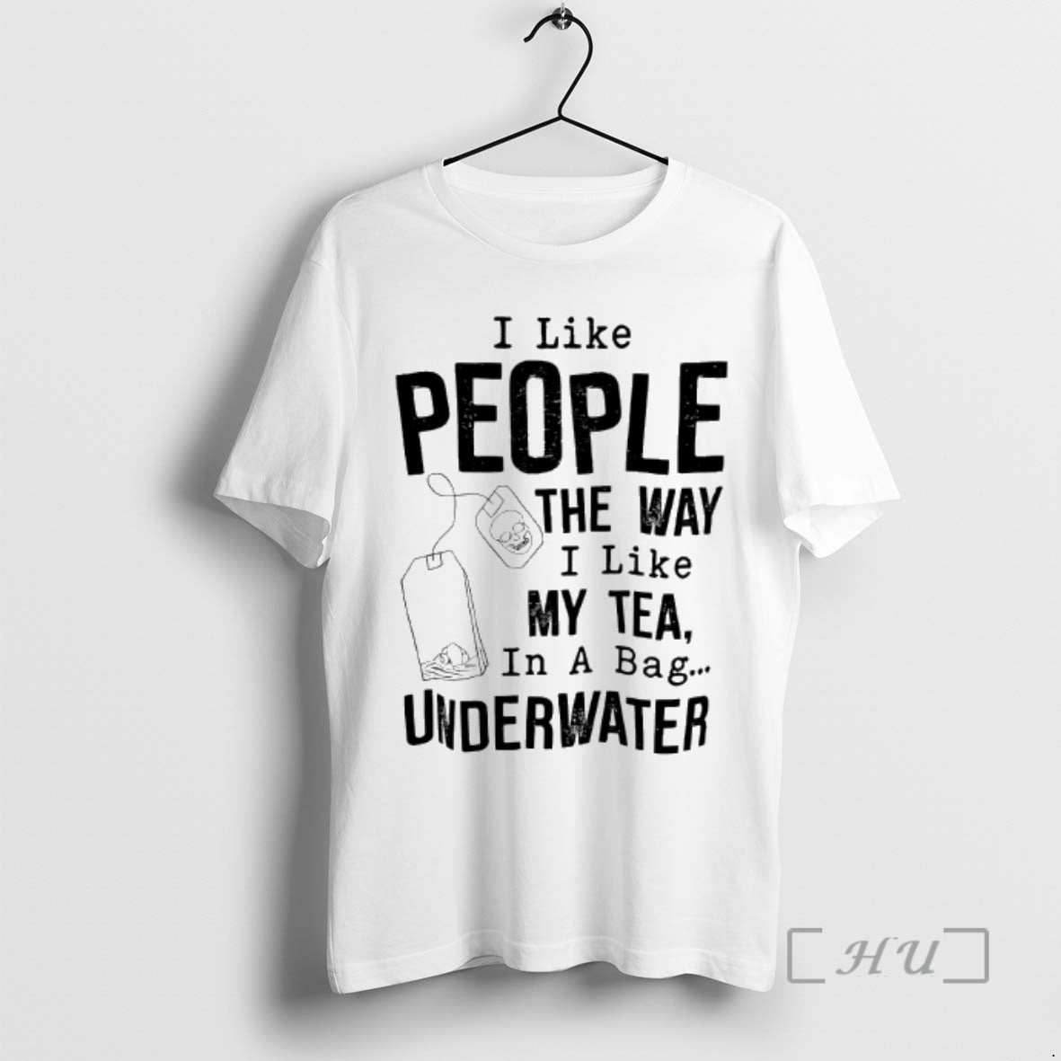 Officials I Like People The Way I Like My Tea In A Bag Underwater Premium T-Shirts, Hoodie, Sweatshirt | PopFlextees.com
