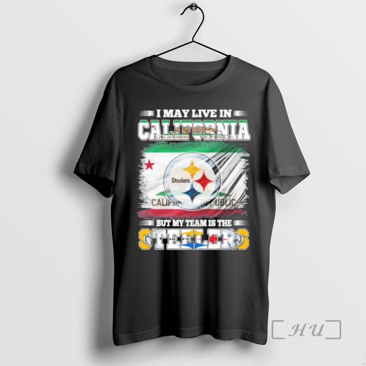 Officials I May Live California Flag But My Team Is Steelers T-Shirts, Hoodie, Sweatshirt