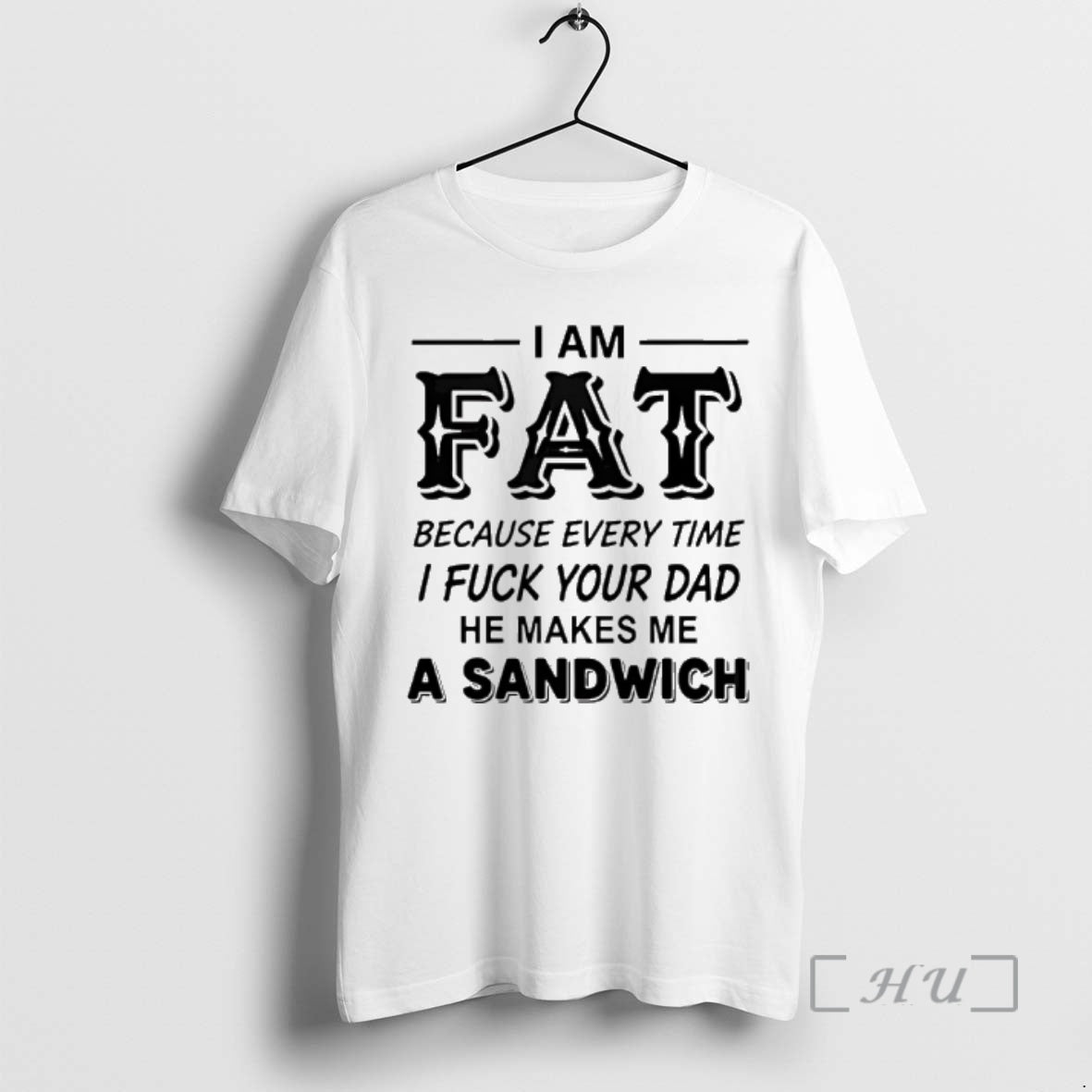 Officials I Am Fat Because Every Time I Fuck Your Dad He Makes Me T-Shirts, Hoodie, Sweatshirt