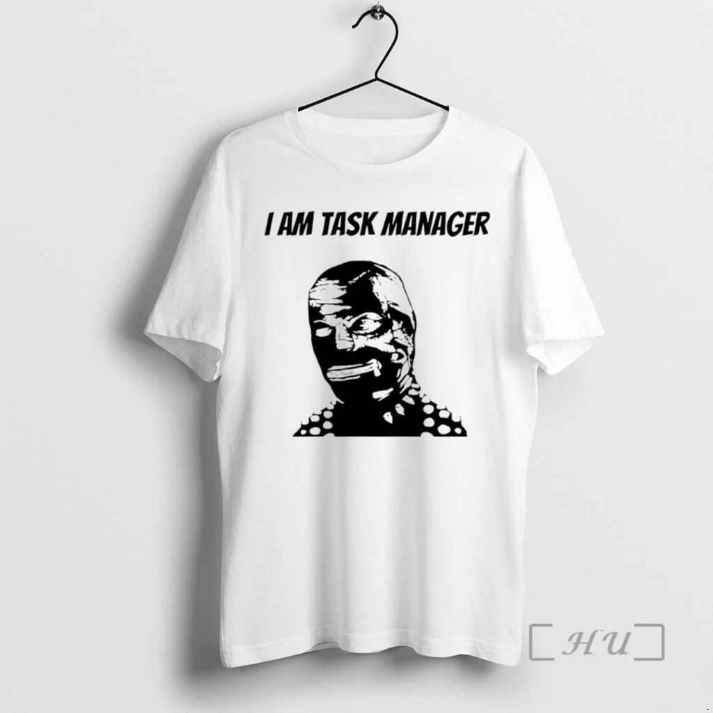Officials I Am Task Manager T-Shirts, Hoodie, Sweatshirt | PopFlextees.com
