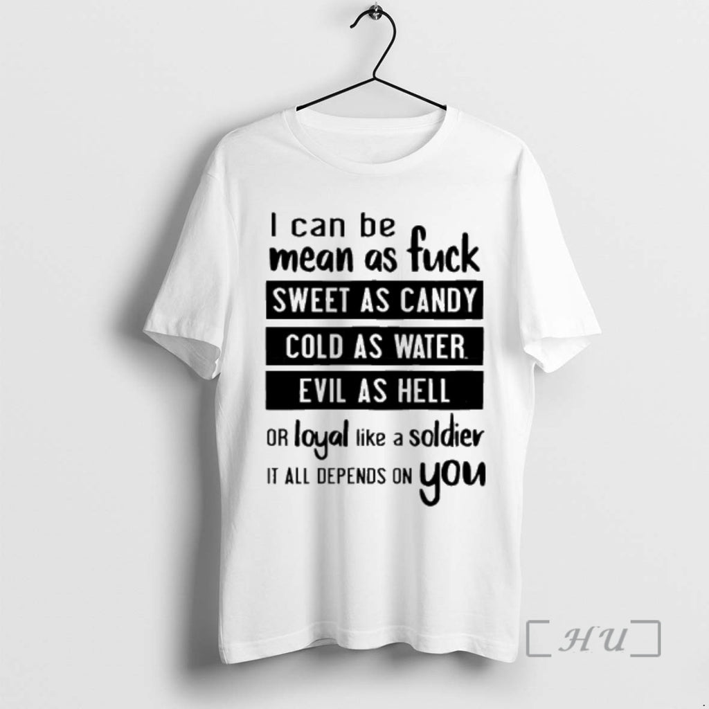 Officials I Can Be Mean As Fuck Sweet As Candy Cold As Water Evil As T-Shirts, Hoodie, Sweatshirt | PopFlextees.com