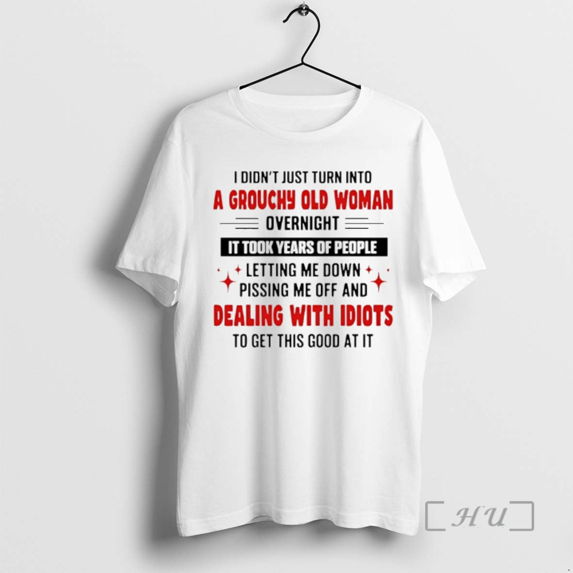 Officials I Didnt Just Turn Into A Grouchy Old Woman Overnight Premium T Shirts Sweater Hoodie, Sweatshirt | PopFlextees.com