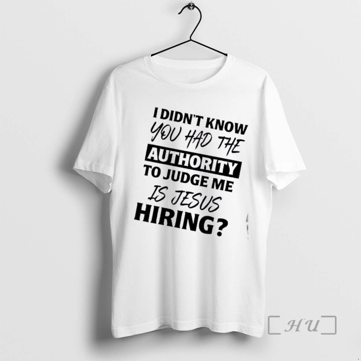 Officials I Didnt Know You Had The Authority To Judge Me Is Jesus Hiring Text T-Shirts, Hoodie, Sweatshirt | PopFlextees.com