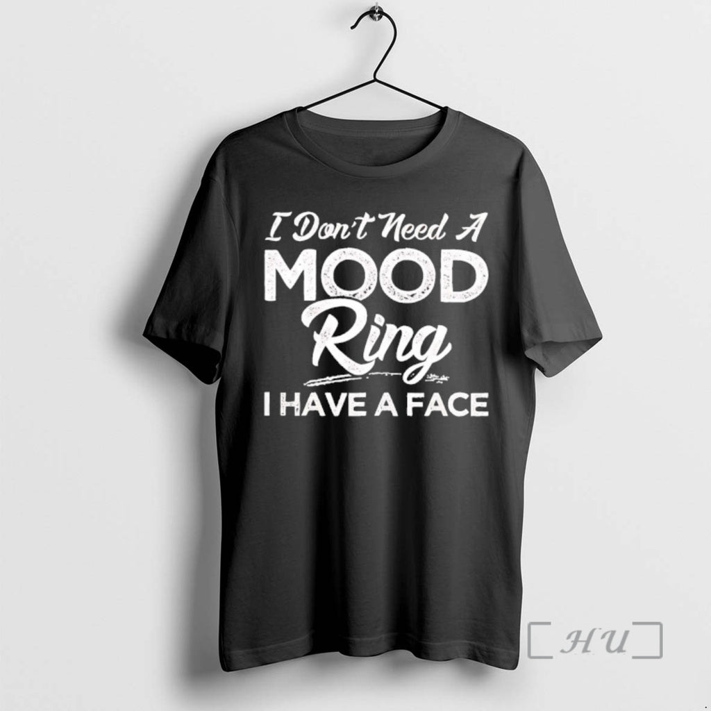 Officials I Dont Need A Mood Ring I Have A Face Premium T Shirts Sweater Hoodie, Sweatshirt | PopFlextees.com