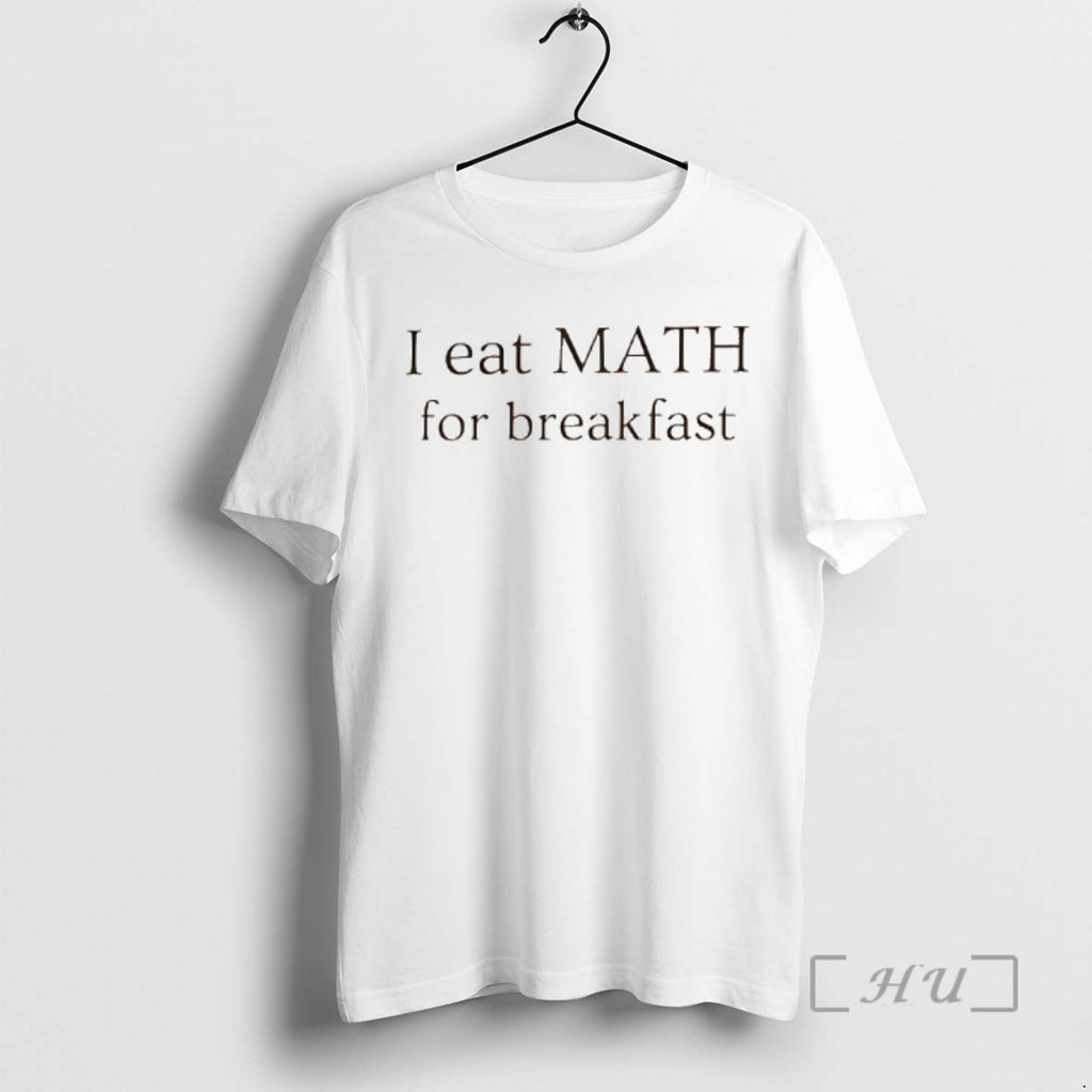 Officials I Eat Maths For Breakfast T-Shirts, Hoodie, Sweatshirt | PopFlextees.com