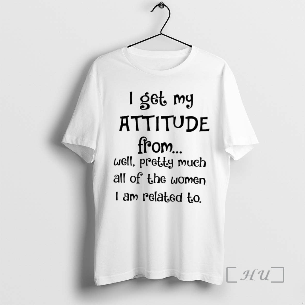 Officials I Get My Attitude From Well Pretty Much All Of The Women I Am T-Shirts, Hoodie, Sweatshirt | PopFlextees.com