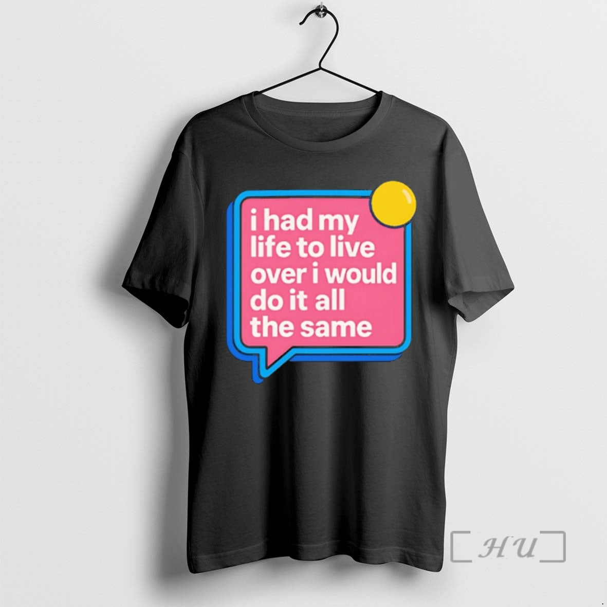 Officials I Had My Life To Live Over I Would Do It All The Same T-Shirts, Hoodie, Sweatshirt | PopFlextees.com