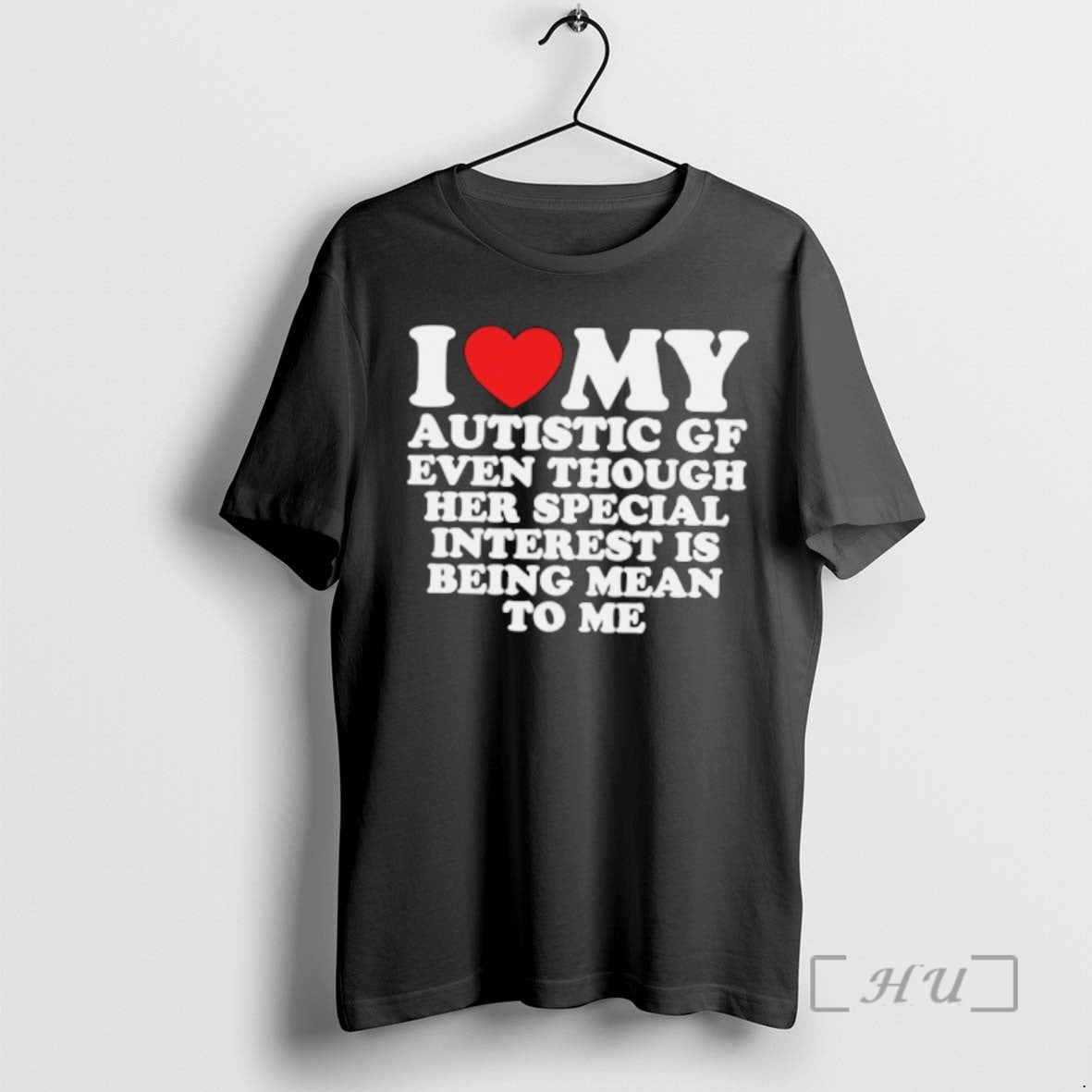 Officials I Heart My Autistic Gf Even Though Her Special Interest Is Being Mean To T-Shirts, Hoodie, Sweatshirt