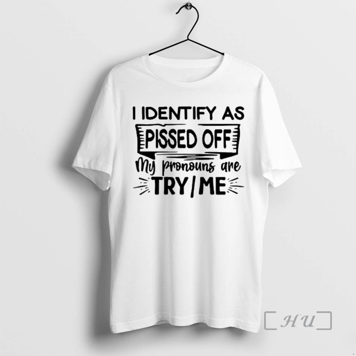 Officials I Identify As Pissed Off My Pronouns Are Try Me Premium T Shirts Sweater Hoodie, Sweatshirt | PopFlextees.com