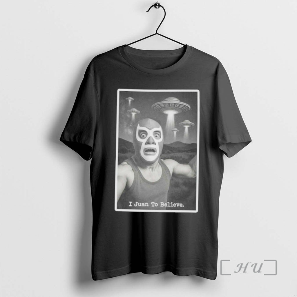 Officials I Juan To Believe T-Shirts, Hoodie, Sweatshirt | PopFlextees.com