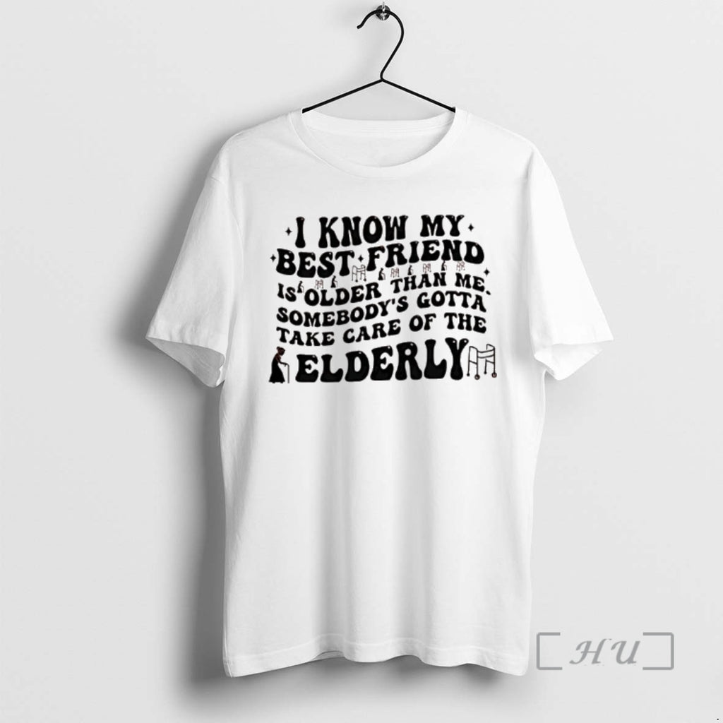 Officials I Know My Best Is Older Than Me Somebodys Gotta Take Care Of The T-Shirts, Hoodie, Sweatshirt | PopFlextees.com