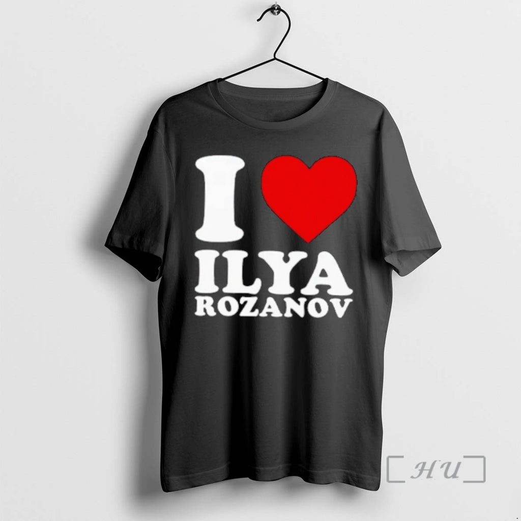 Officials I Love Ilya Rozanov T-Shirts, Hoodie, Sweatshirt | PopFlextees.com