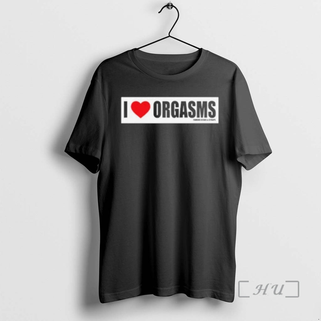 Officials I Love Orgasms T-Shirts, Hoodie, Sweatshirt | PopFlextees.com