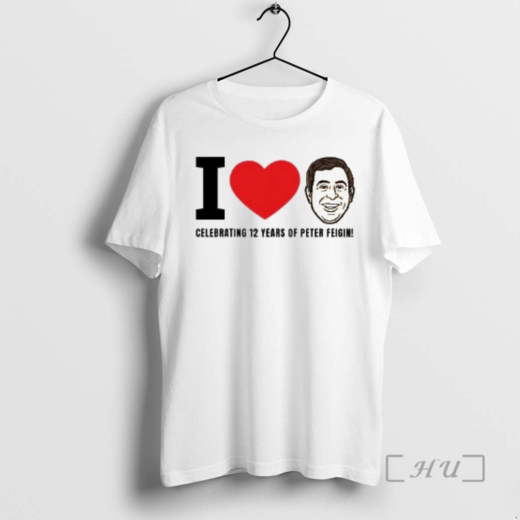 Officials I Love Peter Feigin Celebrating 12 Years Of Peter Feigin Premium T Shirts Sweater Hoodie, Sweatshirt