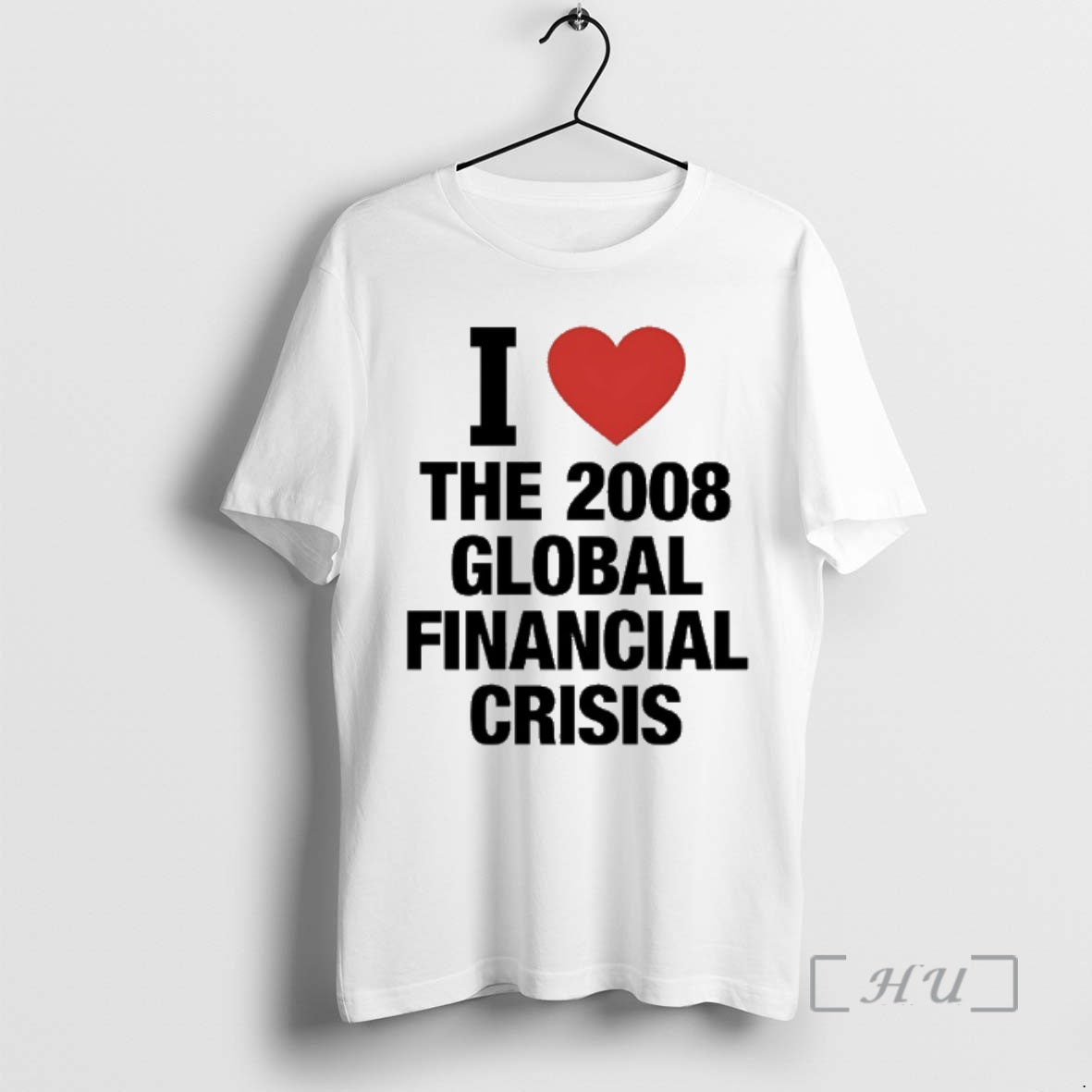 Officials I Love The 2008 Global Financial Crisis T-Shirts, Hoodie, Sweatshirt | PopFlextees.com